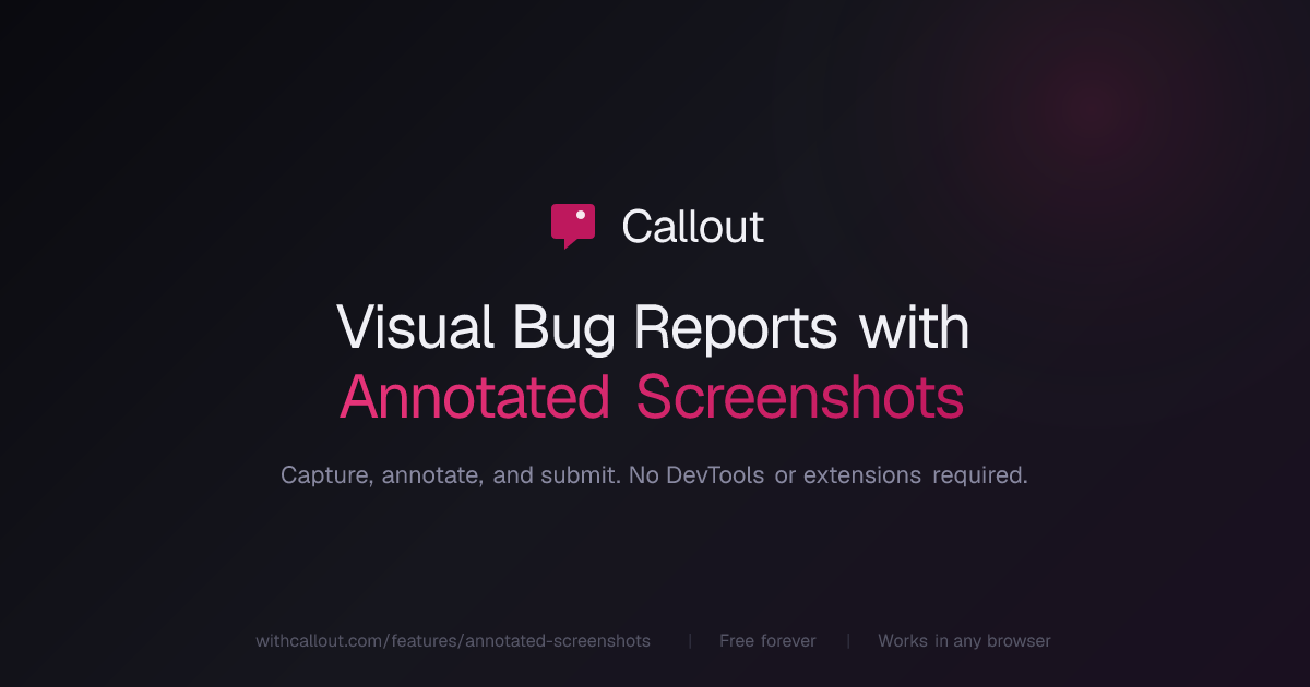 Annotated Screenshots — Visual Bug Reports with Callout | Callout